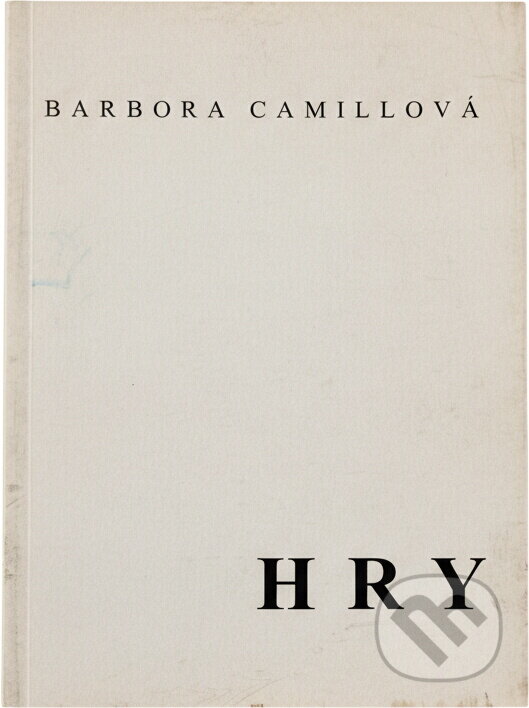 Kniha: Hry (Barbora Camillová). , 2020 Kniha: Hry (Barbora Camillová). , 2020