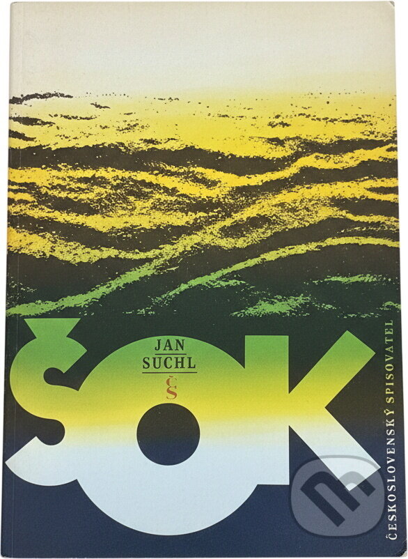 Kniha: Šok (Jan Suchl). Československý spisovatel, 1985 Kniha: Šok (Jan Suchl). Československý spisovatel, 1985