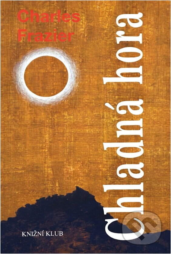 Kniha: Chladná hora (Charles Frazier). , 2000 Kniha: Chladná hora (Charles Frazier). , 2000
