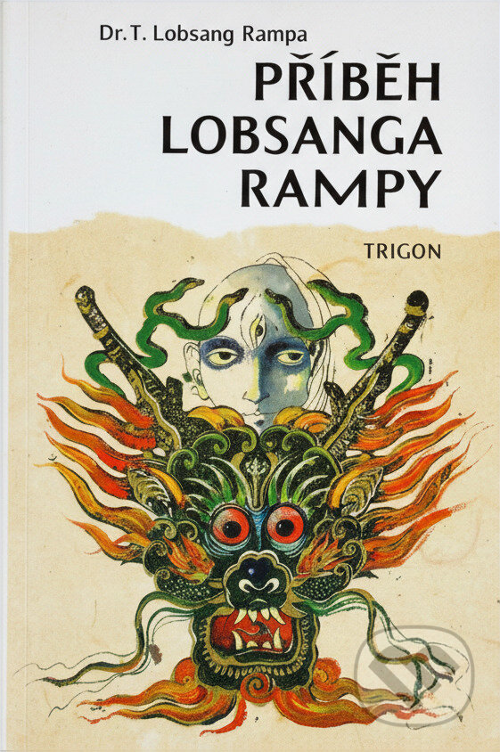 Kniha: Příběh Lobsanga Rampy (T. Lobsang Rampa). Trigon, 1994 Kniha: Příběh Lobsanga Rampy (T. Lobsang Rampa). Trigon, 1994