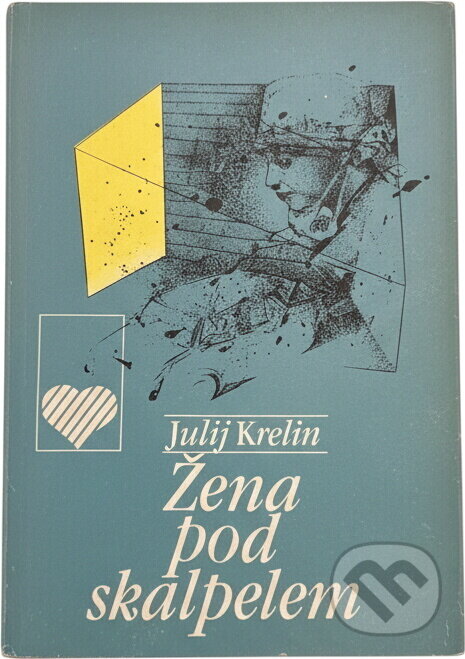 Kniha: Žena pod skalpelem (Julij Krelin). , 1986 Kniha: Žena pod skalpelem (Julij Krelin). , 1986