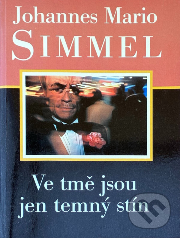 Kniha: Ve tmě jsou jen temný stín (Johannes Mario Simmel). Naše vojsko, 1994 Kniha: Ve tmě jsou jen temný stín (Johannes Mario Simmel). Naše vojsko, 1994