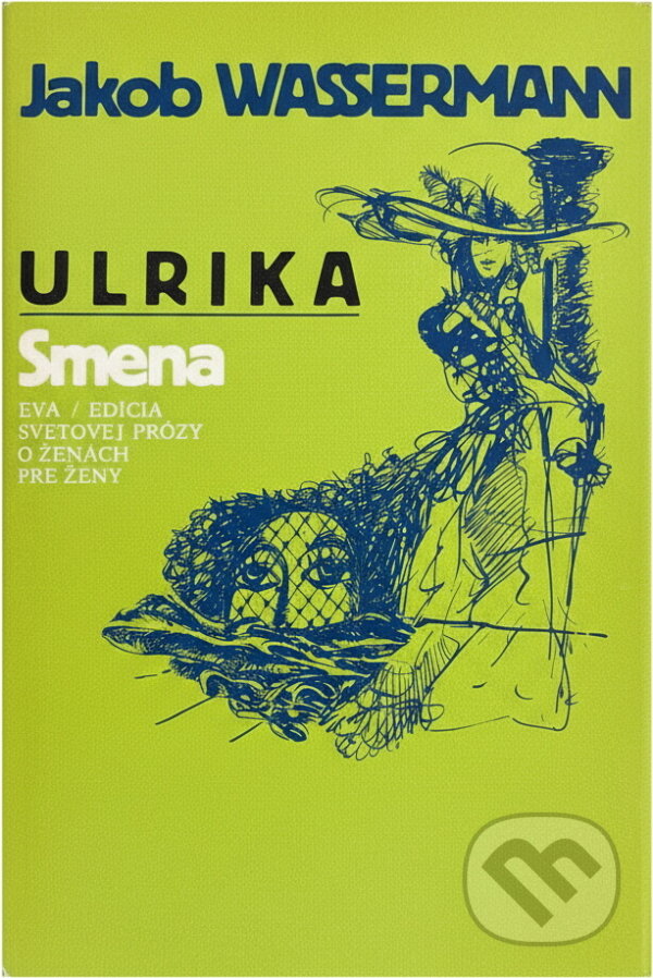 Kniha: Ulrika (Jakob Wassermann). Smena, 1987 Kniha: Ulrika (Jakob Wassermann). Smena, 1987