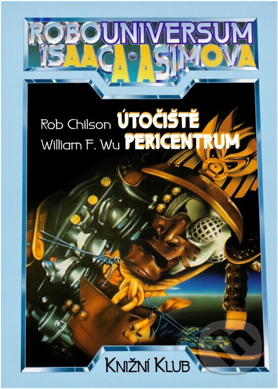 Kniha: Útočiště (Rob Chilson a William F. Wu). Knižní klub, 1995 Kniha: Útočiště (Rob Chilson a William F. Wu). Knižní klub, 1995