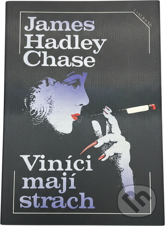 Kniha: Viníci mají strach (James Hadley Chase). Vyšehrad, 1990 Kniha: Viníci mají strach (James Hadley Chase). Vyšehrad, 1990
