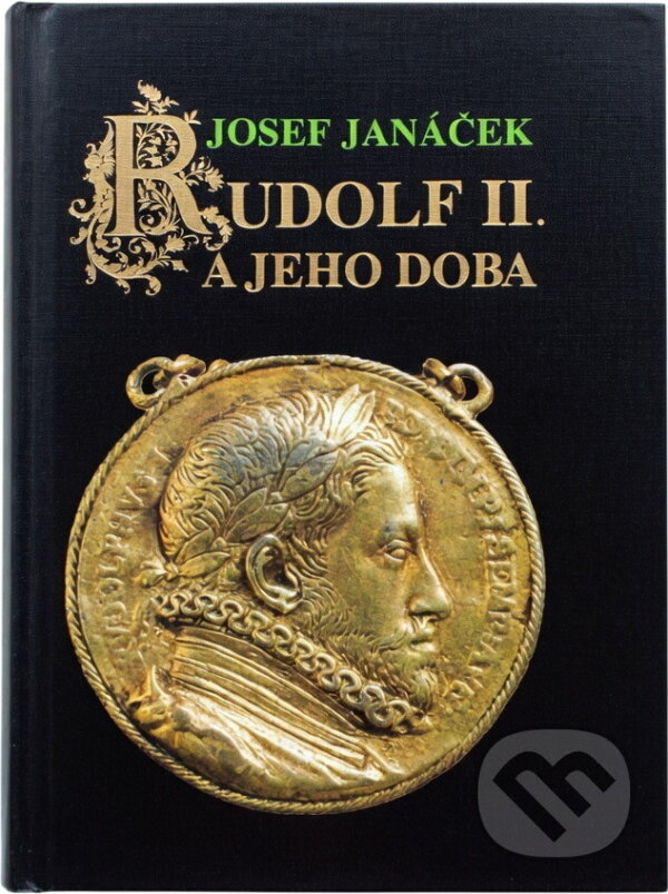 Kniha: Rudolf II. a jeho doba (Josef Janáček). Svoboda, 1987 Kniha: Rudolf II. a jeho doba (Josef Janáček). Svoboda, 1987