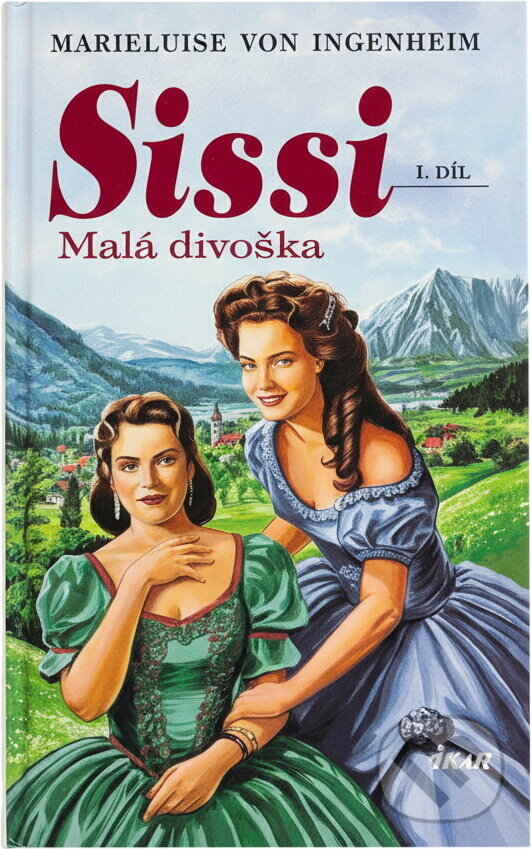 Kniha: Sissi (Marieluise von Ingenheim). Ikar, 1998 Kniha: Sissi (Marieluise von Ingenheim). Ikar, 1998