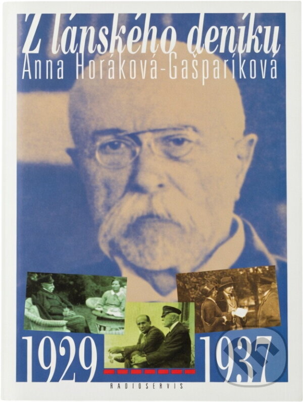 Kniha: Z lánského deníku : 1929-1937 (Anna Gašparíková-Horáková). , 1997 Kniha: Z lánského deníku : 1929-1937 (Anna Gašparíková-Horáková). , 1997