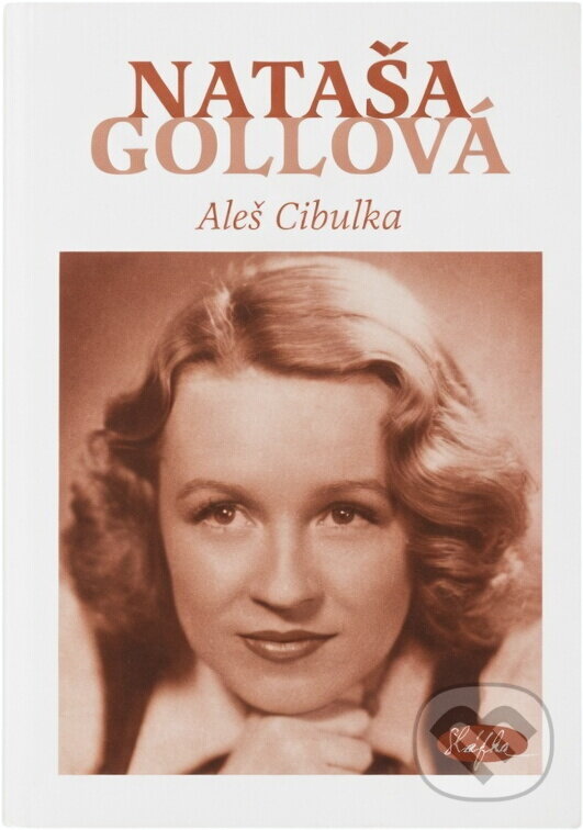 Kniha: Nataša Gollová (Aleš Cibulka). Sláfka, 2002 Kniha: Nataša Gollová (Aleš Cibulka). Sláfka, 2002