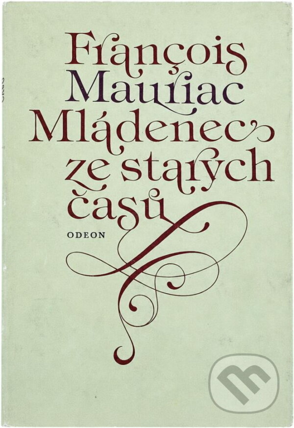 Kniha: Mládenec ze starých časů (François Mauriac). Odeon, 1976 Kniha: Mládenec ze starých časů (François Mauriac). Odeon, 1976