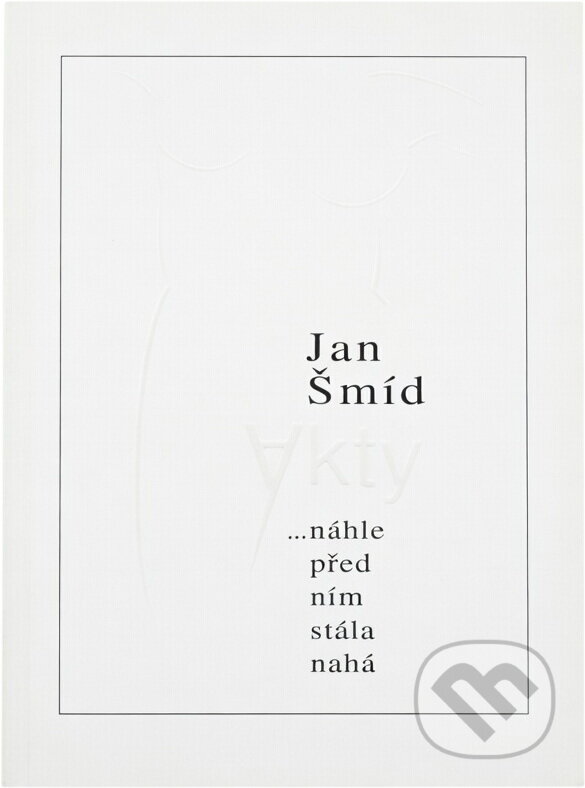 Kniha: -náhle před ním stála nahá (Jan Šmíd). Naše vojsko, 1995 Kniha: -náhle před ním stála nahá (Jan Šmíd). Naše vojsko, 1995