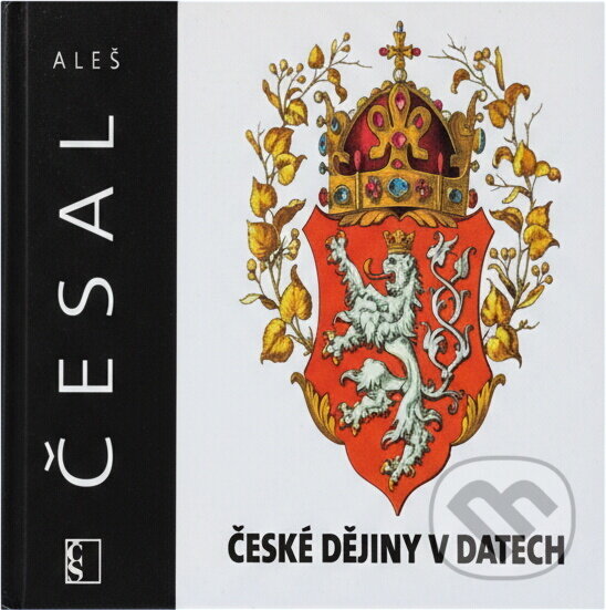 Kniha: České dějiny v datech (Aleš Česal). Československý spisovatel, 2012 Kniha: České dějiny v datech (Aleš Česal). Československý spisovatel, 2012
