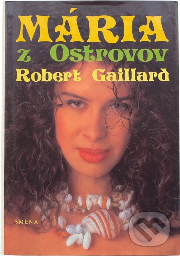 Kniha: Mária z Ostrovov (Robert Gailard). Smena, 1992 Kniha: Mária z Ostrovov (Robert Gailard). Smena, 1992