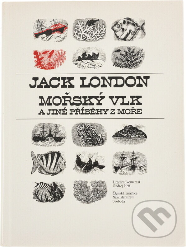 Kniha: Mořský vlk a jiné příběhy z moře (Jack London). Svoboda, 1989 Kniha: Mořský vlk a jiné příběhy z moře (Jack London). Svoboda, 1989