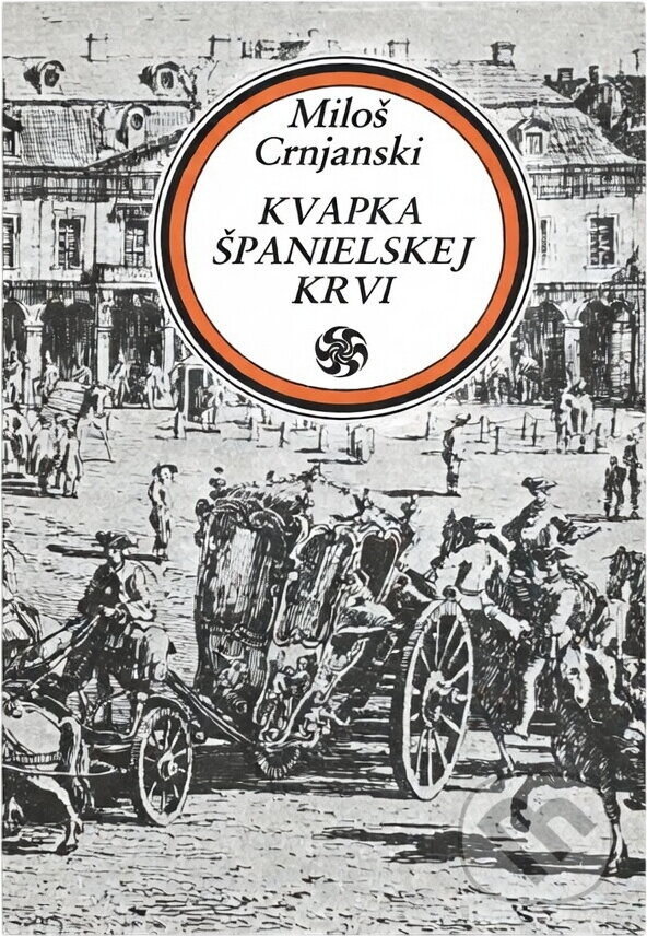 Kniha: Kvapka španielskej krvi (Miloš Crnjanski). Tatran, 1978 Kniha: Kvapka španielskej krvi (Miloš Crnjanski). Tatran, 1978