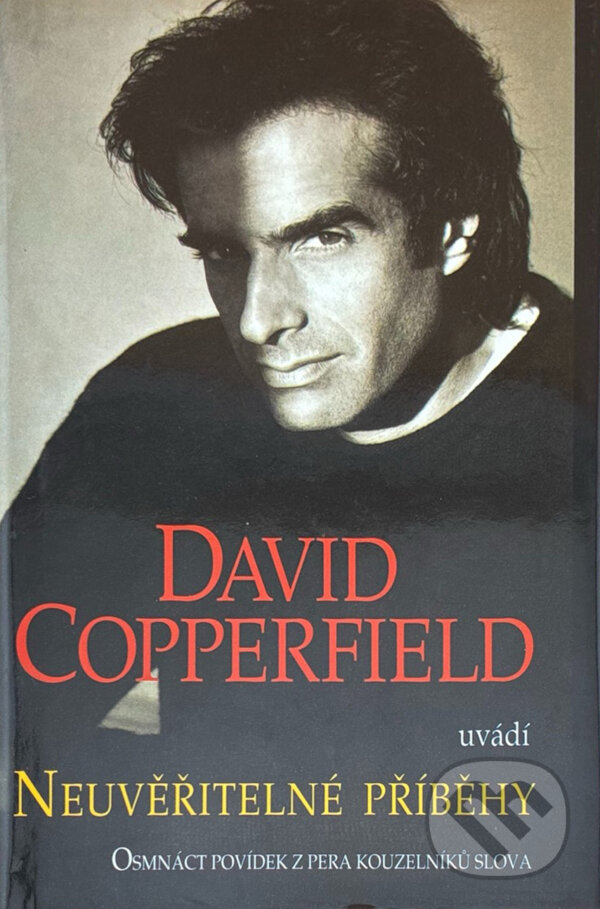 Kniha: David Copperfield uvádí Neuvěřitelné příběhy (David Copperfield a Janet Berliner). , 1996 Kniha: David Copperfield uvádí Neuvěřitelné příběhy (David Copperfield a Janet Berliner). , 1996