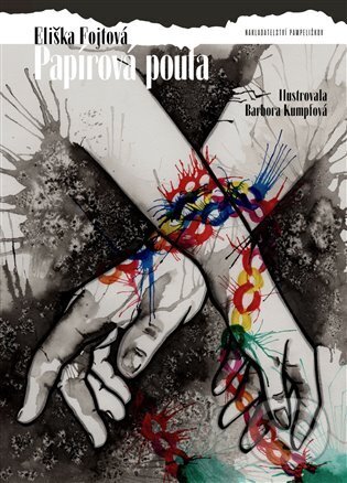 Kniha: Papírová pouta (Eliška Fojtová). Pampeliškov, 2022 Kniha: Papírová pouta (Eliška Fojtová). Pampeliškov, 2022