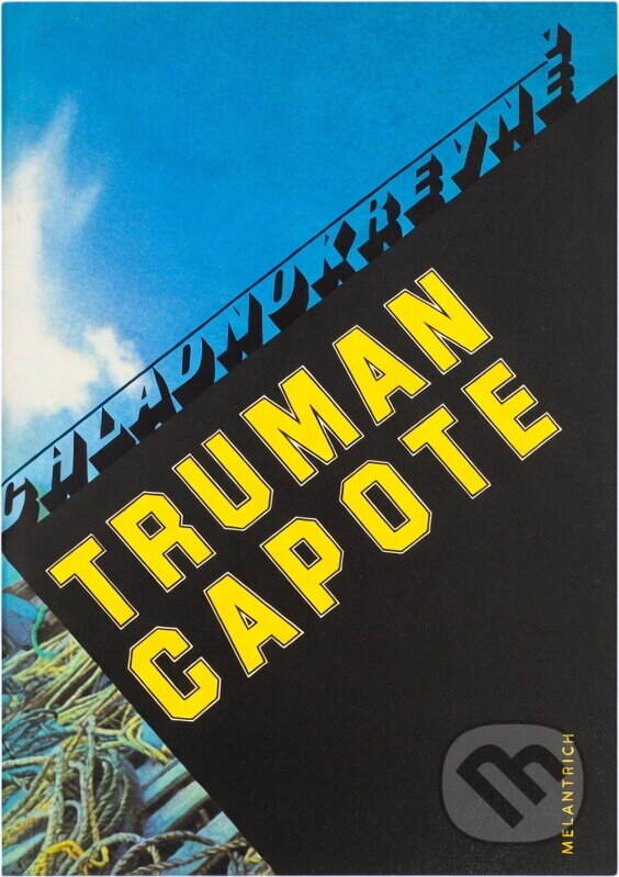 Kniha: Chladnokrevně : pravdivé vylíčení několikanásobné vraždy a jejích důsledků (Truman Capote). Melantrich, 1989 Kniha: Chladnokrevně : pravdivé vylíčení několikanásobné vraždy a jejích důsledků (Truman Capote). Melantrich, 1989