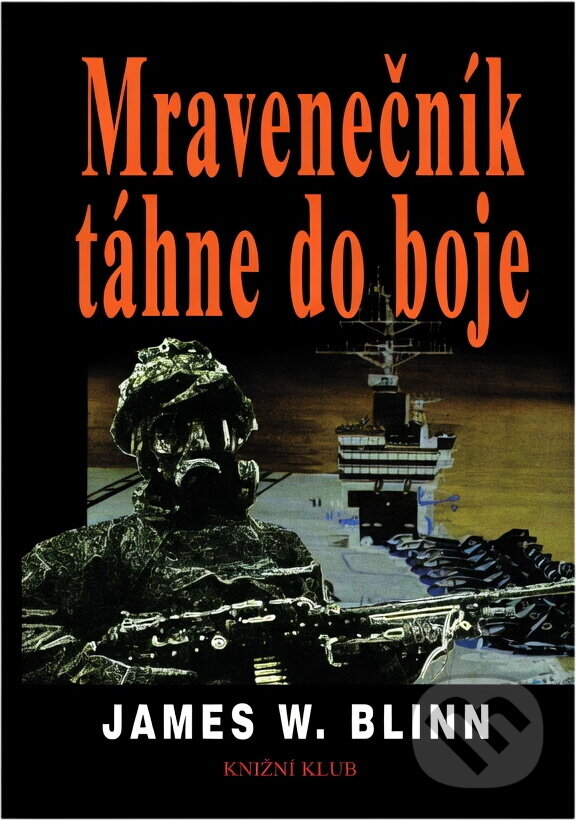 Kniha: Mravenečník táhne do boje (James Blinn). Knižní klub, 1999 Kniha: Mravenečník táhne do boje (James Blinn). Knižní klub, 1999
