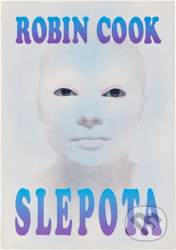 Kniha: Slepota (Robin Cook). Ikar, 1997 Kniha: Slepota (Robin Cook). Ikar, 1997