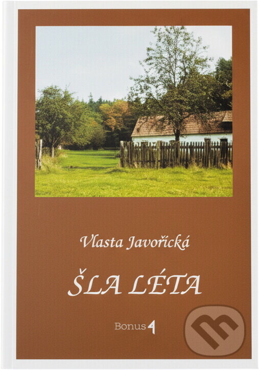 Kniha: Šla léta (Vlasta Javořická). , 1993 Kniha: Šla léta (Vlasta Javořická). , 1993