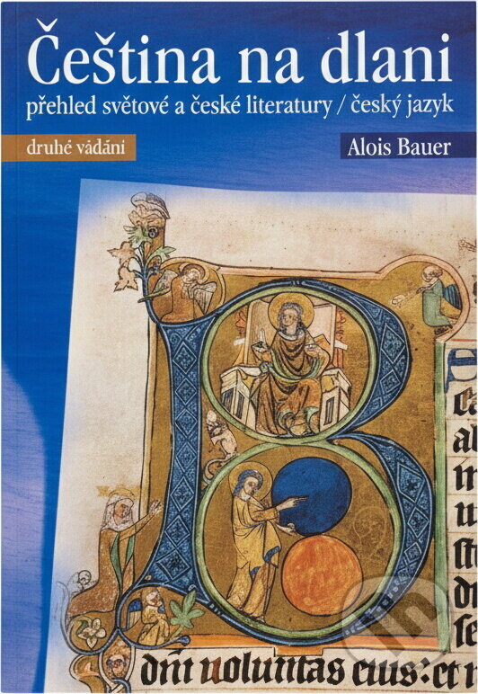 Kniha: Čeština na dlani : přehled světové a české literatury : český jazyk (Alois Bauer). Rubico, 2005 Kniha: Čeština na dlani : přehled světové a české literatury : český jazyk (Alois Bauer). Rubico, 2005