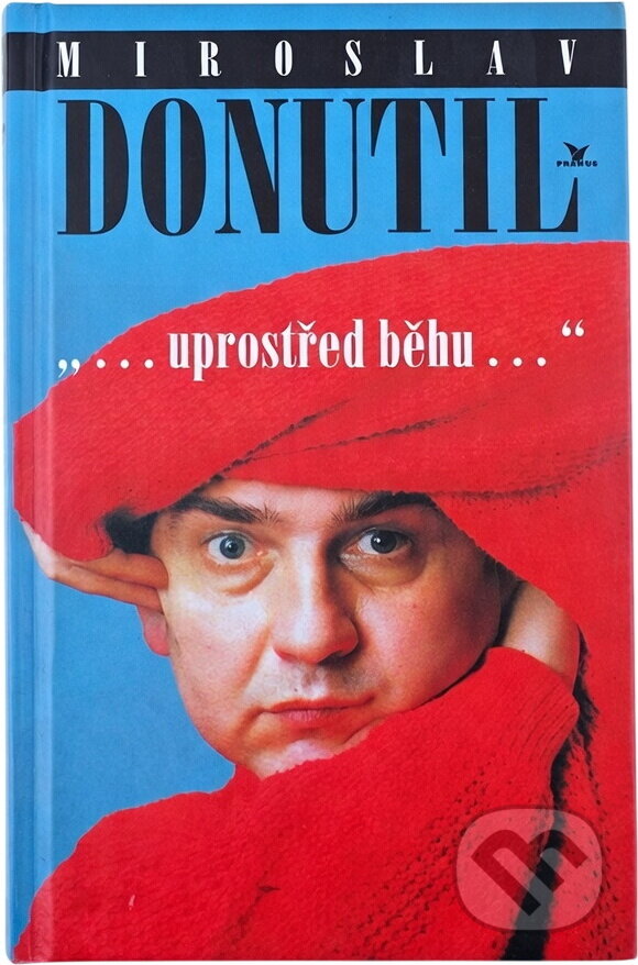 Kniha: Miroslav Donutil : -uprostřed běhu- (Jiří Vondrák a Miroslav Donutil). Primus, 1996 Kniha: Miroslav Donutil : -uprostřed běhu- (Jiří Vondrák a Miroslav Donutil). Primus, 1996