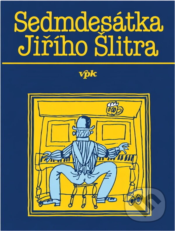 Kniha: Sedmdesátka Jiřího Šlitra (Jiří Šlitr). , 1994 Kniha: Sedmdesátka Jiřího Šlitra (Jiří Šlitr). , 1994
