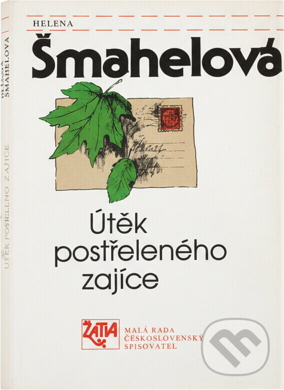 Kniha: Útěk postřeleného zajíce (Helena Šmahelová). Československý spisovatel, 1989 Kniha: Útěk postřeleného zajíce (Helena Šmahelová). Československý spisovatel, 1989