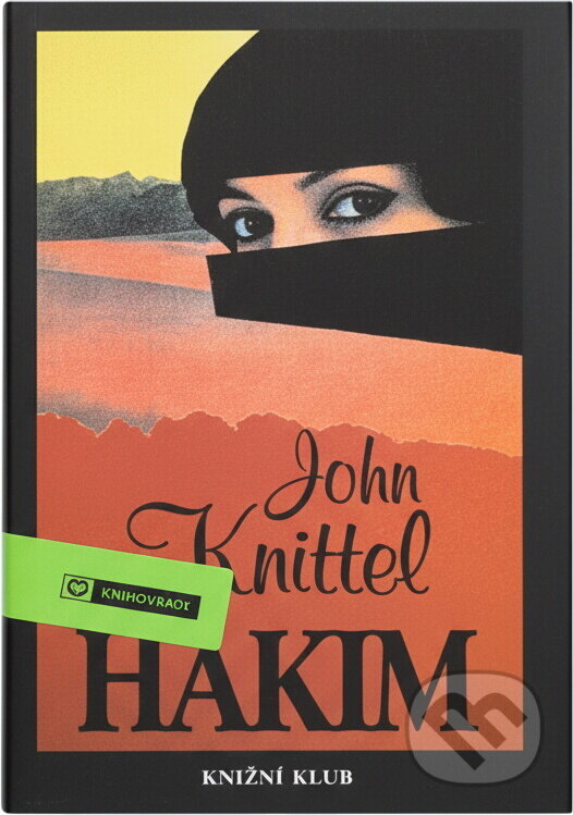 Kniha: Hakim : Román egyptského lékaře (John Knittel). , 1993 Kniha: Hakim : Román egyptského lékaře (John Knittel). , 1993