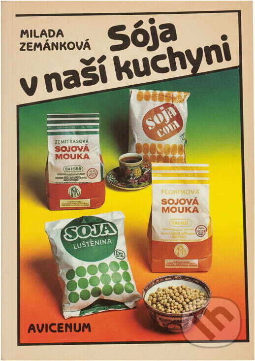 Kniha: Sója v naší kuchyni (Milada Zemánková). , 1989 Kniha: Sója v naší kuchyni (Milada Zemánková). , 1989