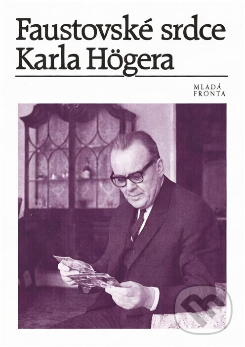 Kniha: Faustovské srdce Karla Högera (Karel Höger). , 1994 Kniha: Faustovské srdce Karla Högera (Karel Höger). , 1994