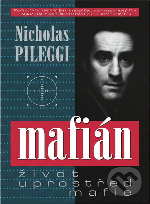 Kniha: Mafián : život uprostřed mafie (Nicholas Pileggi). , 1996 Kniha: Mafián : život uprostřed mafie (Nicholas Pileggi). , 1996