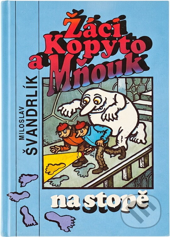 Kniha: Žáci Kopyto a Mňouk na stopě (Miloslav Švandrlík). , 1992 Kniha: Žáci Kopyto a Mňouk na stopě (Miloslav Švandrlík). , 1992