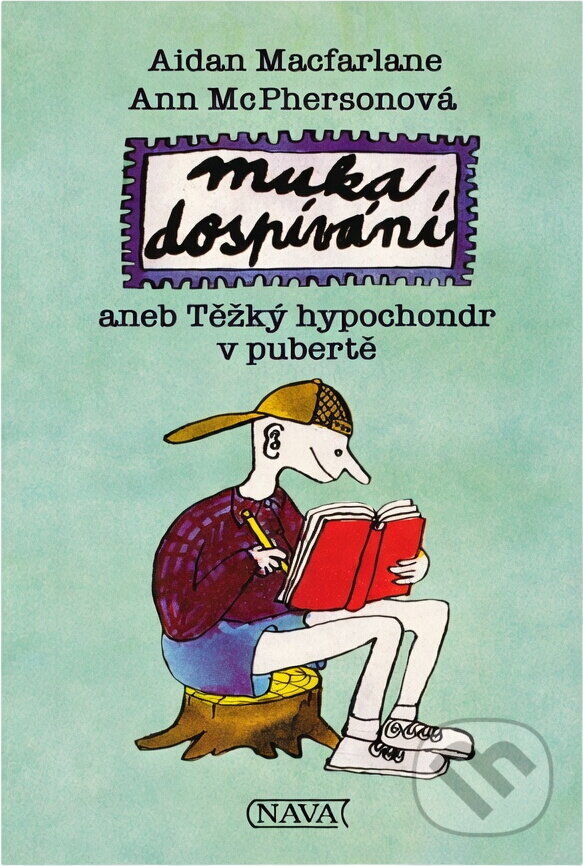 Kniha: Muka dospívání, aneb, Těžký hypochondr v pubertě (Aidan Macfarlane a Ann McPherson). Nava, 1998 Kniha: Muka dospívání, aneb, Těžký hypochondr v pubertě (Aidan Macfarlane a Ann McPherson). Nava, 1998