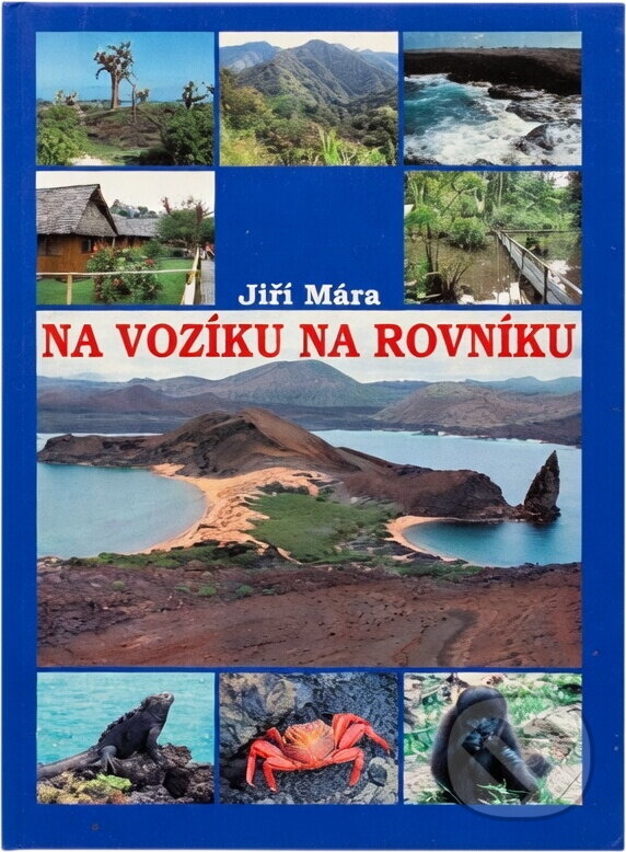Kniha: Na vozíku na rovníku (Jiří Mára). , 2008 Kniha: Na vozíku na rovníku (Jiří Mára). , 2008