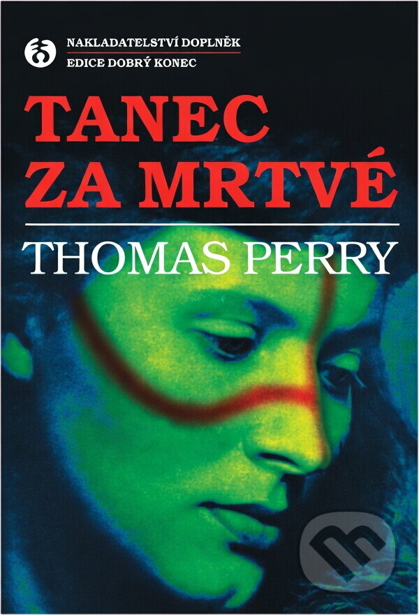 Kniha: Tanec za mrtvé (Thomas Perry). Doplněk, 1999 Kniha: Tanec za mrtvé (Thomas Perry). Doplněk, 1999