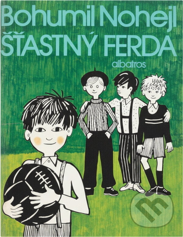Kniha: Šťastný Ferda (Bohumil Nohejl). , 1982 Kniha: Šťastný Ferda (Bohumil Nohejl). , 1982