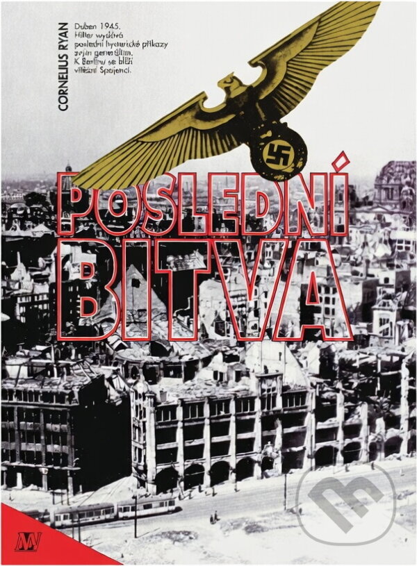 Kniha: Poslední bitva (Cornelius Ryan). , 1993 Kniha: Poslední bitva (Cornelius Ryan). , 1993