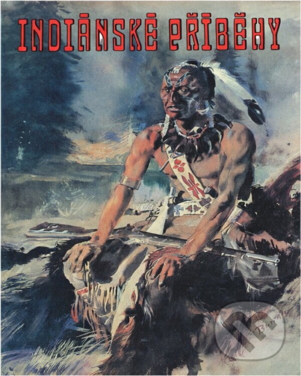 Kniha: Indiánské příběhy (). , 1991 Kniha: Indiánské příběhy (). , 1991