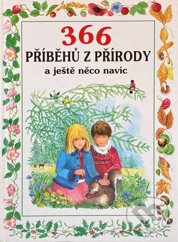 Kniha: 366 příběhů z přírody a ještě něco navíc (Anne-Marie Dalmais). Egmont ČR, 1996 Kniha: 366 příběhů z přírody a ještě něco navíc (Anne-Marie Dalmais). Egmont ČR, 1996
