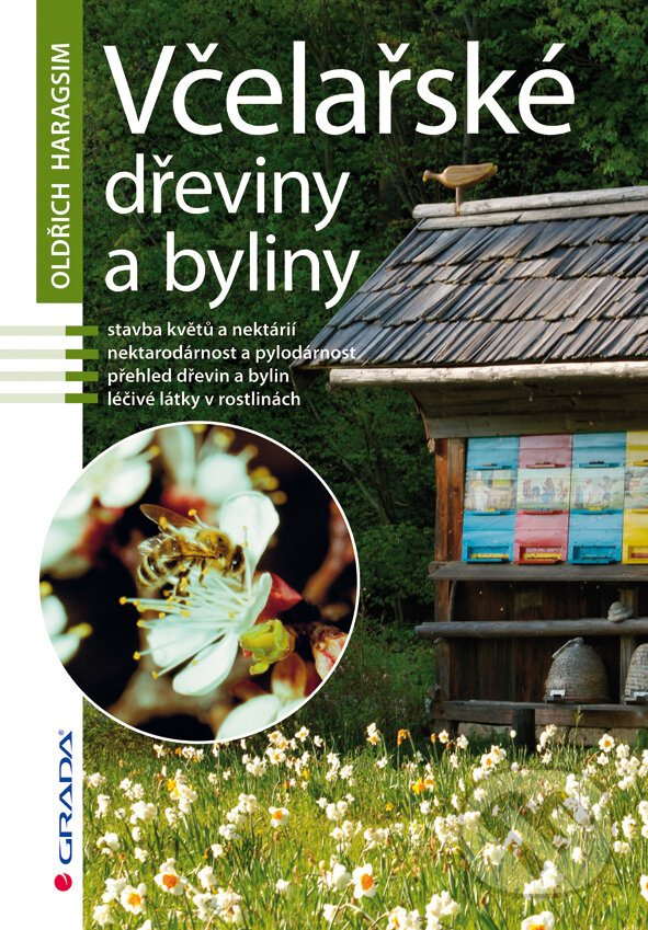 E-kniha: Včelařské dřeviny a byliny (Oldřich Haragsim). Grada, 2013 E-kniha: Včelařské dřeviny a byliny (Oldřich Haragsim). Grada, 2013