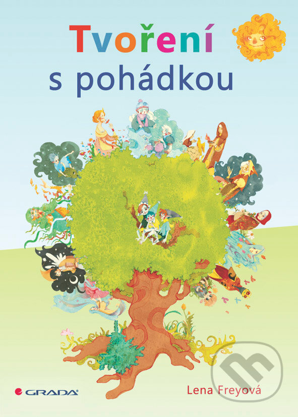 E-kniha: Tvoření s pohádkou (Lena Freyová). Grada, 2013 E-kniha: Tvoření s pohádkou (Lena Freyová). Grada, 2013