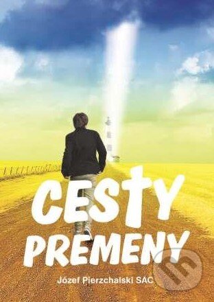 Kniha: Cesty premeny (Jozef Pierzchalski). Pallotíni, 2015 Kniha: Cesty premeny (Jozef Pierzchalski). Pallotíni, 2015