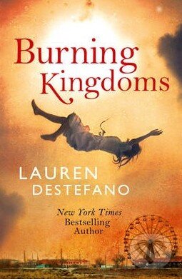 Kniha: Burning Kingdoms (Lauren DeStefano). HarperCollins, 2015 Kniha: Burning Kingdoms (Lauren DeStefano). HarperCollins, 2015