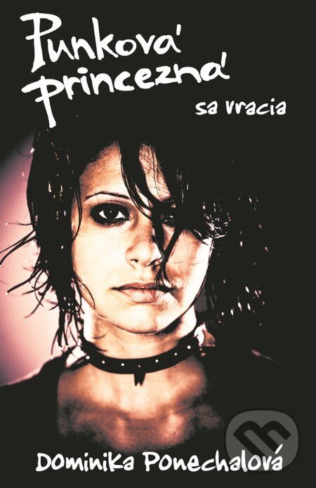 Kniha: Punková princezná sa vracia (Dominika Ponechalová). Slovenský spisovateľ, 2015 Kniha: Punková princezná sa vracia (Dominika Ponechalová). Slovenský spisovateľ, 2015