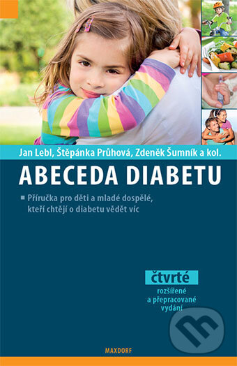 Kniha: Abeceda diabetu (Jan Lebl, Štěpánka Průhová, Zdeněk Šumník a kolektiv). Maxdorf, 2015 Kniha: Abeceda diabetu (Jan Lebl, Štěpánka Průhová, Zdeněk Šumník a kolektiv). Maxdorf, 2015