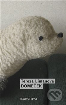 Kniha: Domeček (Tereza Límanová). Revolver Revue, 2014 Kniha: Domeček (Tereza Límanová). Revolver Revue, 2014