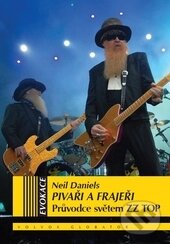 Kniha: Pivaři a frajeři (Neil Daniels). Volvox Globator, 2015 Kniha: Pivaři a frajeři (Neil Daniels). Volvox Globator, 2015
