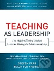 Kniha: Teaching as Leadership (Steven Farr a Wendy Kopp). Jossey Bass, 2010 Kniha: Teaching as Leadership (Steven Farr a Wendy Kopp). Jossey Bass, 2010